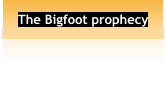 The Bigfoot prophecy