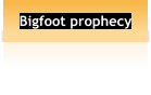 Bigfoot prophecy