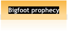 Bigfoot prophecy