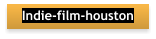 Indie-film-houston