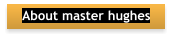 About master hughes