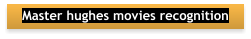 Master hughes movies recognition