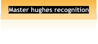 Master hughes recognition