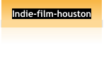 Indie-film-houston