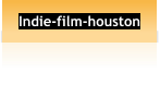 Indie-film-houston